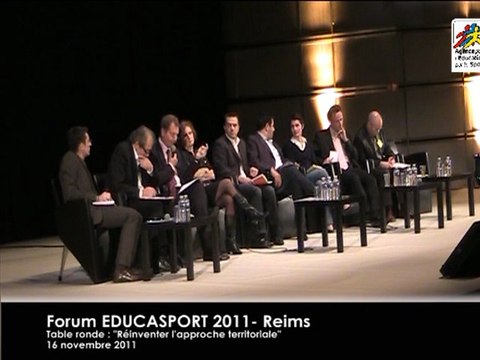 Forum EDUCASPORT 2011 Reims Réinventer l'approche territoriale (table ronde du 16 nov. 2011)
