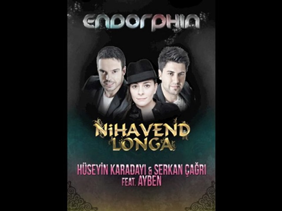 Hüseyin Karadayı & Serkan Çağri feat. Ayben - Nihavend Longa ( ENDORPHIN ) YENI ALBUM