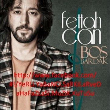 Fettah Can - Boş Bardak 2011 Yep Yeni(Müzik Kutusu)