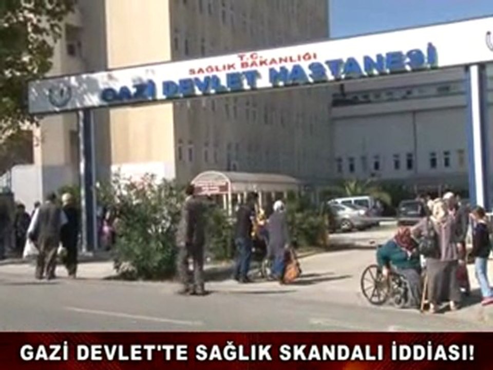 Gazi Devlette yine sağlık skandalı