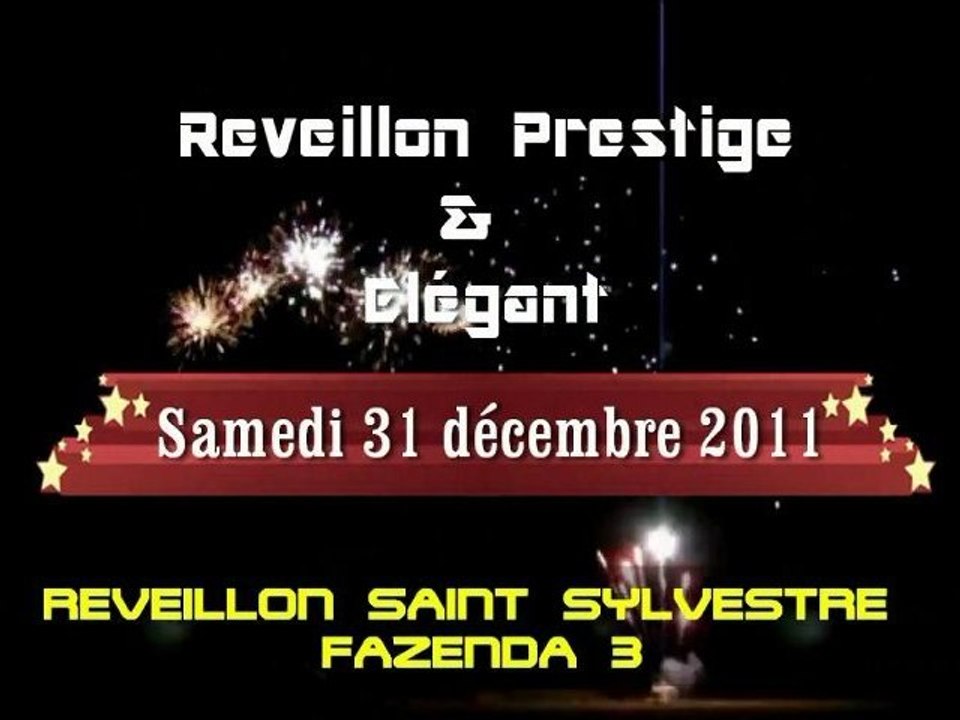FAZENDA 3 REVEILLON Saint Sylvestre samedi 31 DECEMBRE 2011 / TROPIKPROD