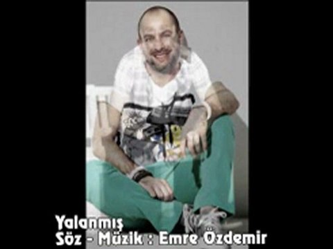Emre Özdemir - Yalanmış