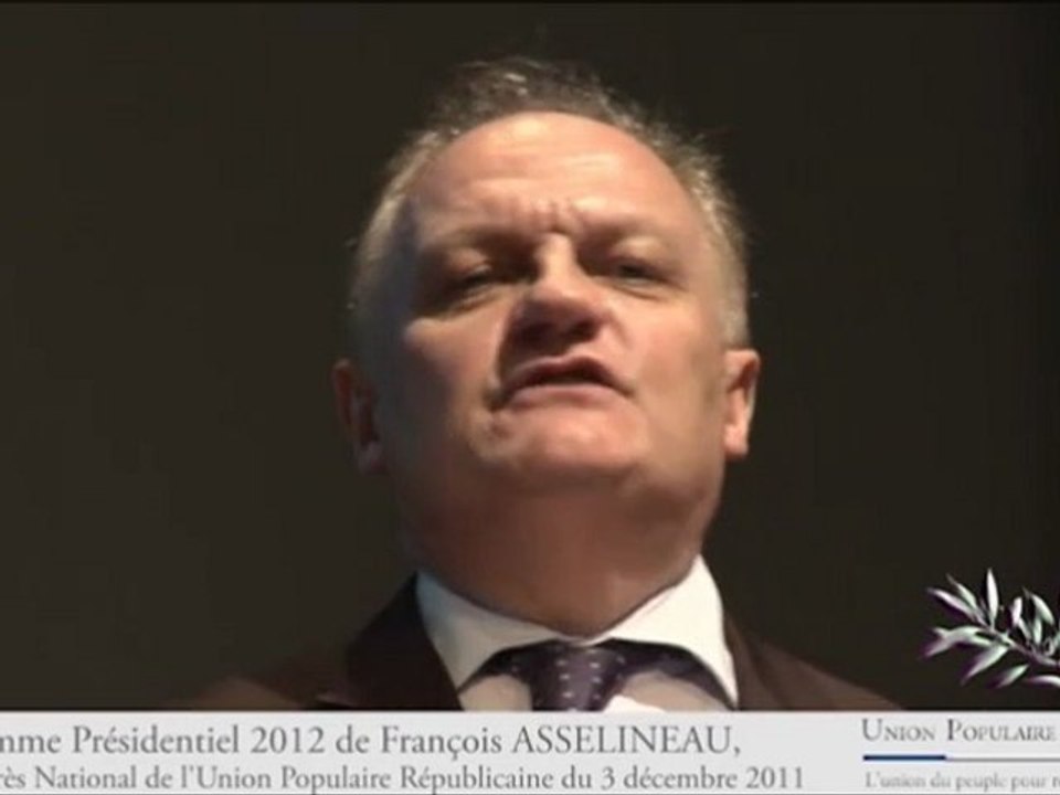 Présidentielle 2012 : le programme de François Asselineau, Président de l'UPR (8/10)