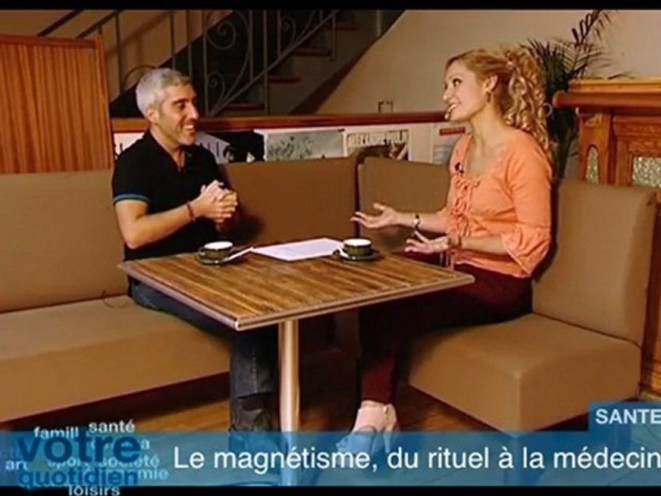 Votre Quotidien - Le magnétisme, du rituel à la médecine