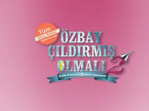 Özbay Mobilya - Özbay Çıldırmış Olmalı 2