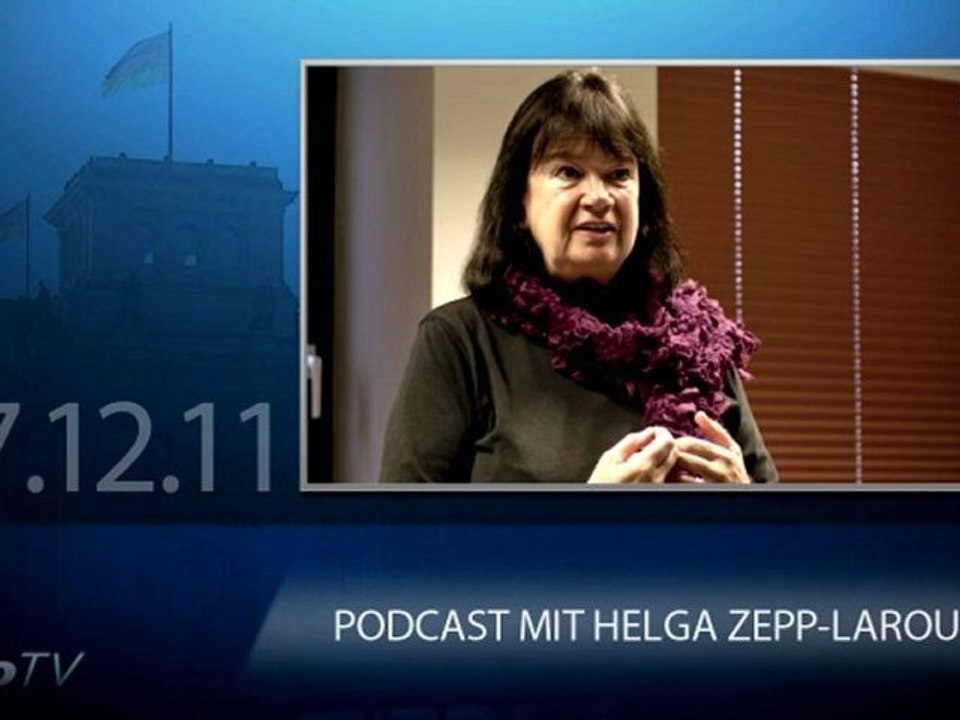 Podcast mit Helga Zepp-LaRouche, Sendung vom 7. Dezember 2011