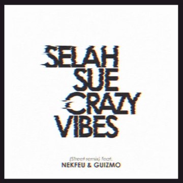 Selah Sue - Crazy Vibes (Street Remix) feat. Guizmo & Nekfeu