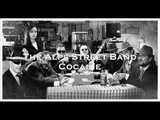 Cocaine - The Alps Street Band
