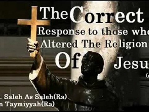 Ibn Taymiyyah's book - The correct Response to those who altered the religion of Jesus (1 of 5)
