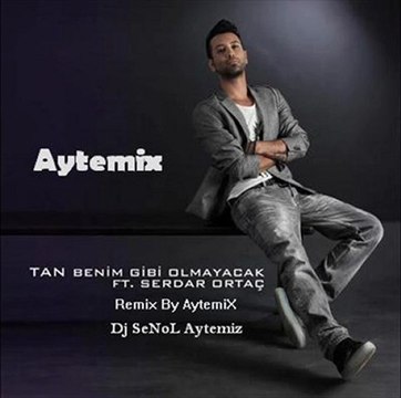Tan Tasci Ft. Serdar Ortac Benim Gibi OLmayacak Remix