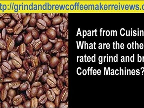 Watch best coffee maker with grinder reviews