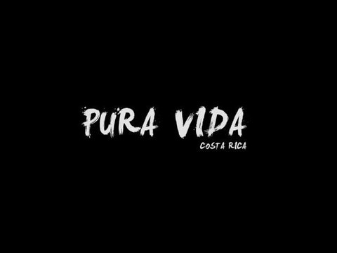 Pura Vida - Costa Rica