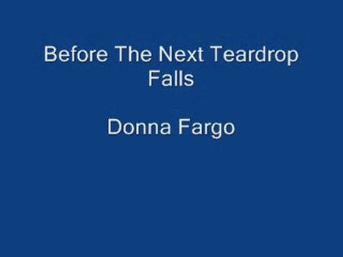 Before The Next Teardrop Falls. Donna Fargo