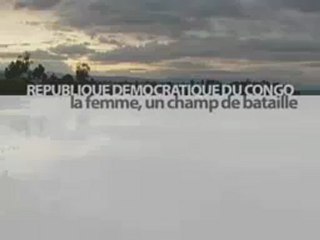 Congo Kinshasa - la femme, un champ de bataille