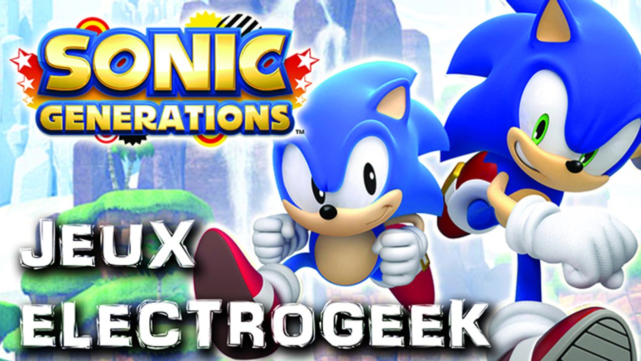 Jeux Electrogeek 95 test "Sonic Generations" [X360/PS3]