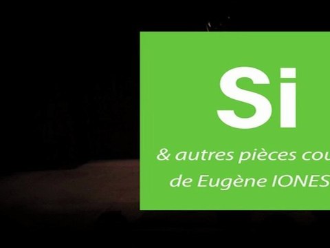 Si et autres pièces Courtes de E. Ionesco - Cie L'Obtus Obus