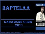 RapTeLa - Karamsar Olma 2011