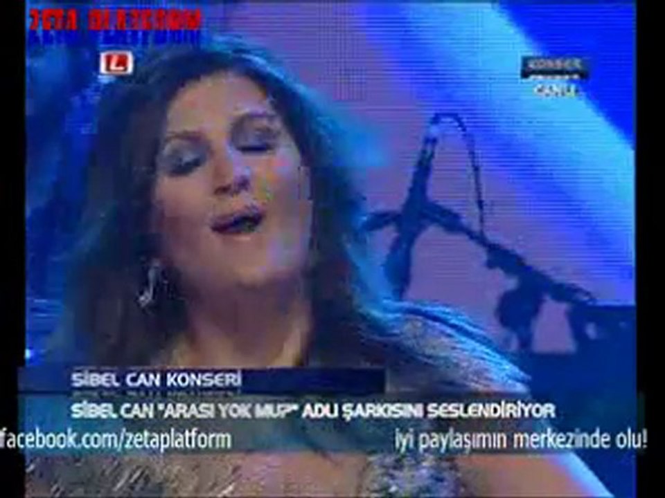 SİBEL CAN ARASI YOKMU(canlı performans)::::zeta platfform:::::