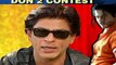 Don 2 Contest, Donisms, Don 2, Shah Rukh Khan, Priyanka Chopra