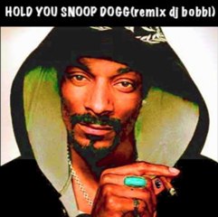 HOLD YOU SNOOP DOGG (dj bobbi)