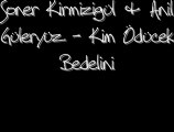 Soner Kırmızıgül & Anıl Güleryüz - Kim Ödücek Bedelini