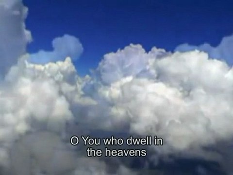 Christian Praise Worship Songs with Lyrics - Unto You I Lift up my Eyes / Psalm 123