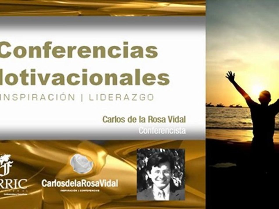 Confererencista Motivacional Empresarial | Carlos de la Rosa Vidal
