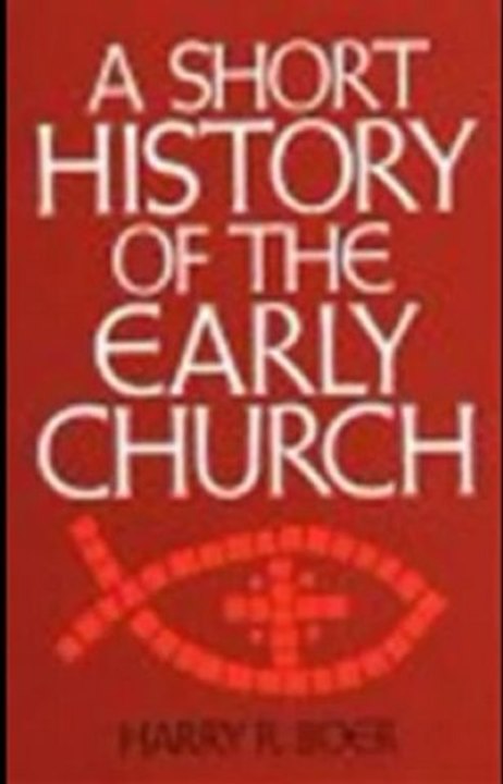 A Short History of the Early Church - Harry Boer (Part 1 of 3)