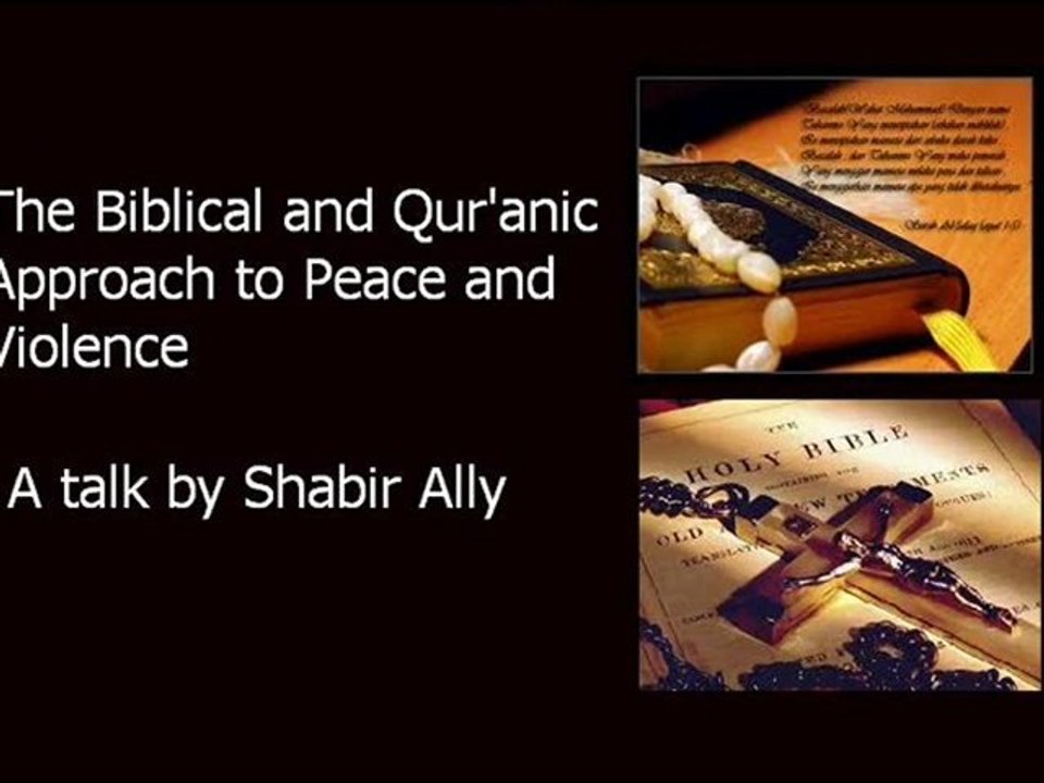 The Biblical and Qur'anic Approach to Peace and Violence