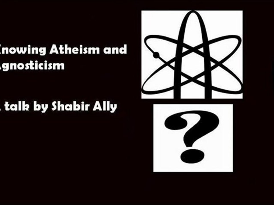 Knowing Atheism and Agnosticism