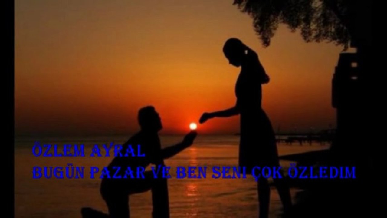 Özlem ayral Bugün Pazar ve Ben Seni Çok Özledim