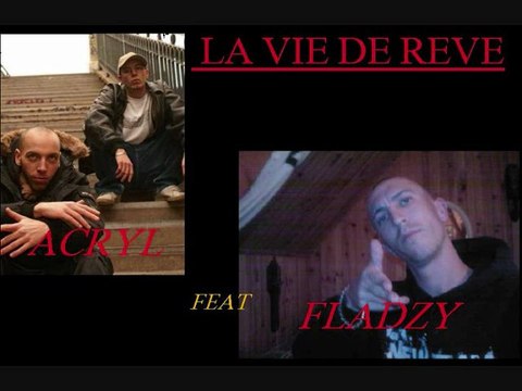 acryl feat fladzy :la vie de reve
