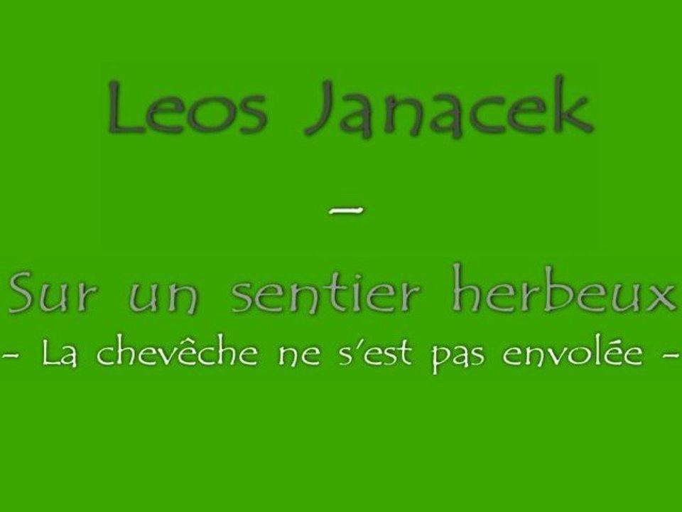 Leos Janacek -  Sur un sentier herbeux - La chevêche ne s'est pas envolée