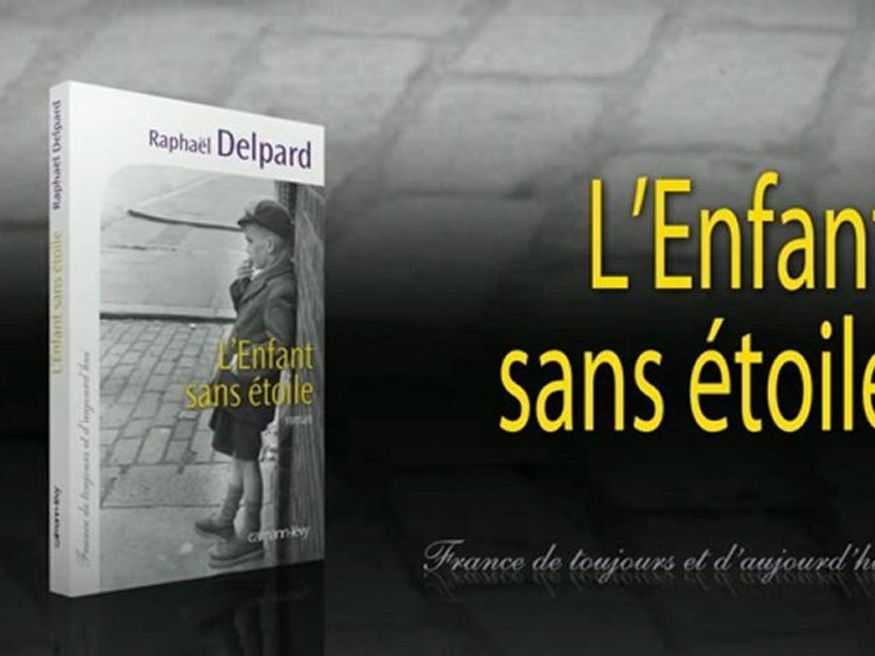 Livre - Raphaël Delpard - L'Enfant sans étoile