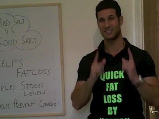 QUICK FATLOSS BY NATHAN - BAD SALT VS GOOD SALT