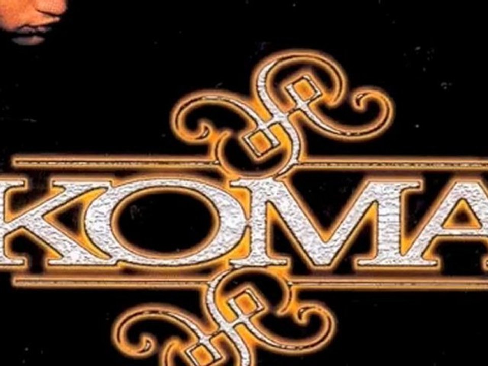 Koma  feat Mokless - Où je veux , quand je veux