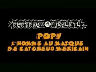 Popy, l'homme au masque de catcheur mexicain - version censurée