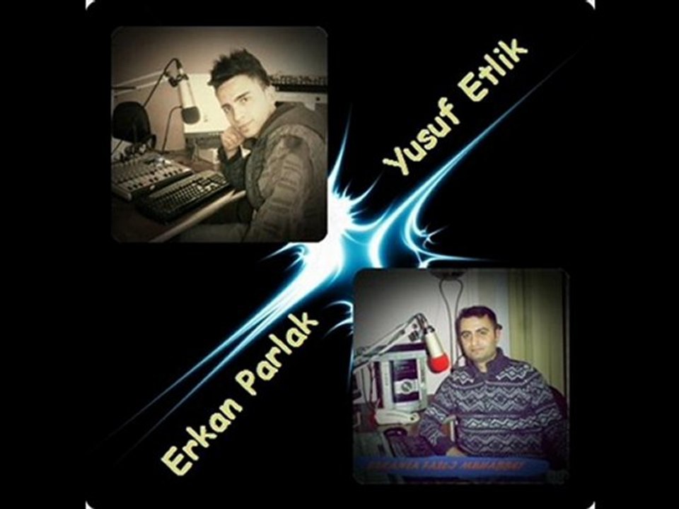 Yusuf ETLİK & Erkan PARLAK - Hadi Git