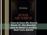 65. Cours du Sunan Abu Dawood Pureté, 56 - Dire Bismillah avant de débuter le woudhou