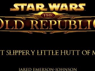 SWTOR : That Slippery Little Hutt of Mine.mp3