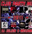 Club party mix 2011 (Dj Julien H mégamix)