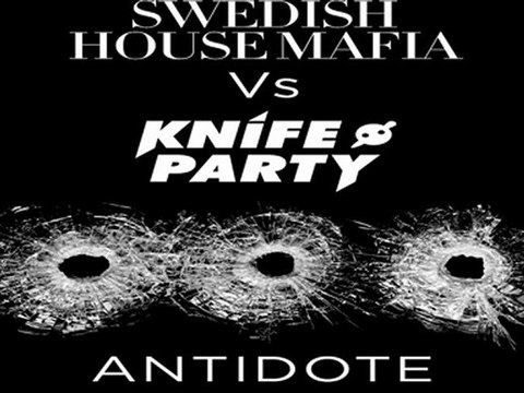 [ PREVIEW + DOWNLOAD ] Swedish House Mafia vs. Knife Party - Antidote [ NO SURVEY ]