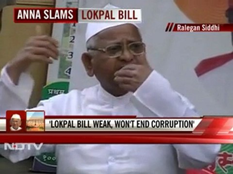 Lokpal Bill weak, won't end corruption: Anna Hazare