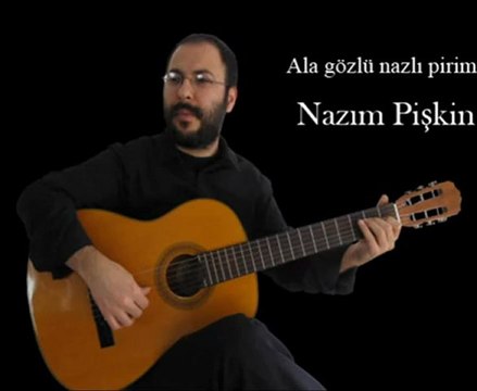 Nazım Pişkin Ala Gözlü Nazlı Pirim