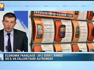 Economie française : 2012 sera l’année où il va falloir faire autrement