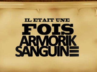 Il était une fois Armorik Sanguine
