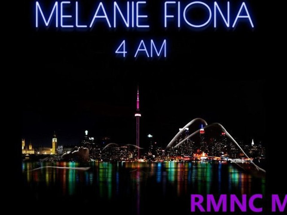 Melanie Fiona - 4AM (Clean Version) (New 2011)