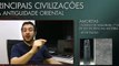 CIVILIZAÇÕES DA ANTIGUIDADE ORIENTAL