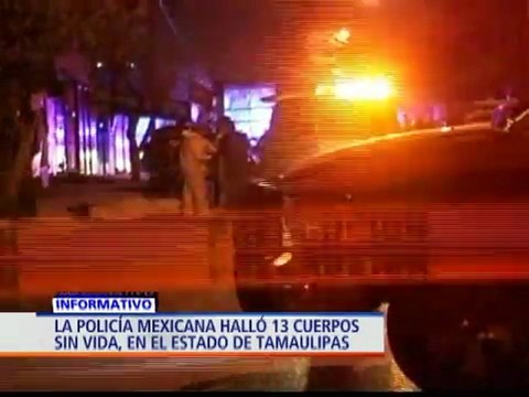 Autoridades mexicanas hallan camión abandonado con 13 cadáveres en el estado de Tamaulipas