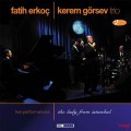 Fatih Erkoc & Kerem Gorsev Trio Our Love Is Here The Stay
